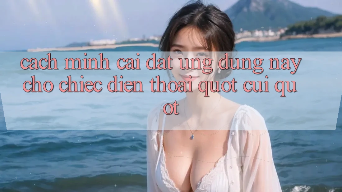 Cách mình cài đặt ứng dụng này cho chiếc điện thoại " cùi" Cách mình cài đặt ứng dụng này cho chiếc điện thoại " cùi"