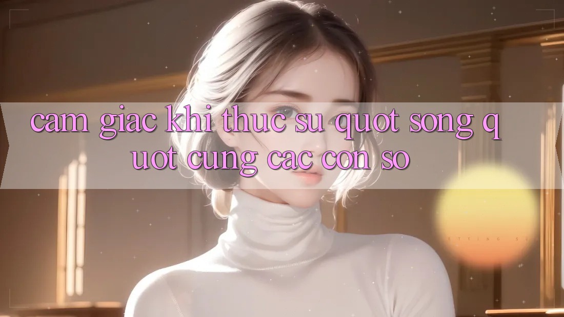Cảm giác khi thực sự " sống" cùng các con số Cảm giác khi thực sự " sống" cùng các con số