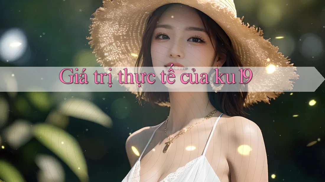 Giá trị thực tế của ku19 Giá trị thực tế của ku19