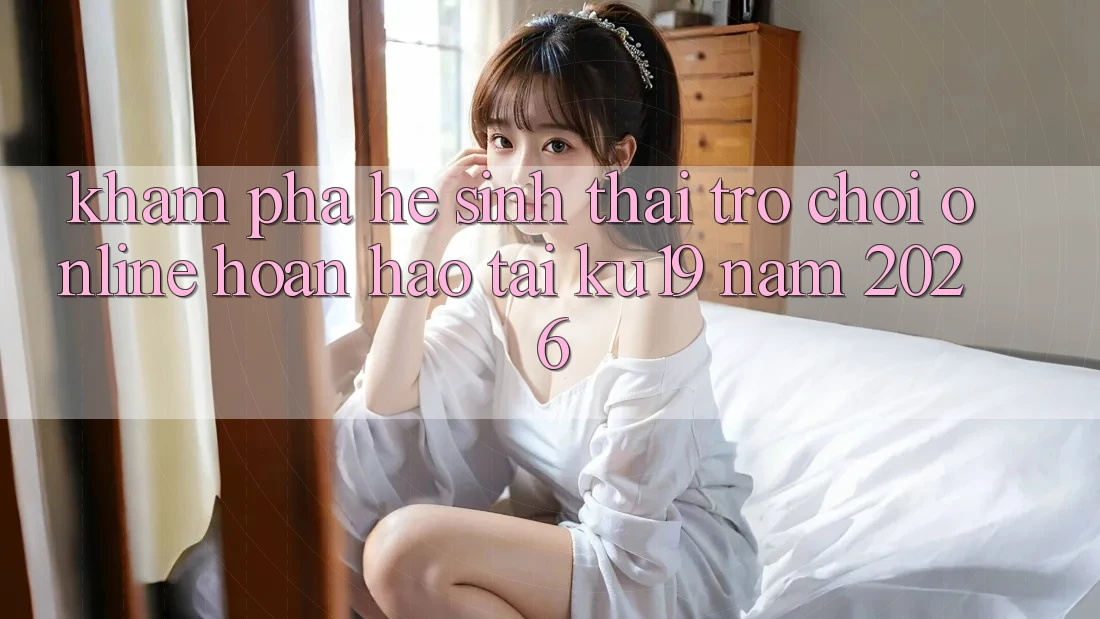 Khám Phá Hệ Sinh Thái Trò chơi Online Hoàn hảo Tại ku19 Năm 2026