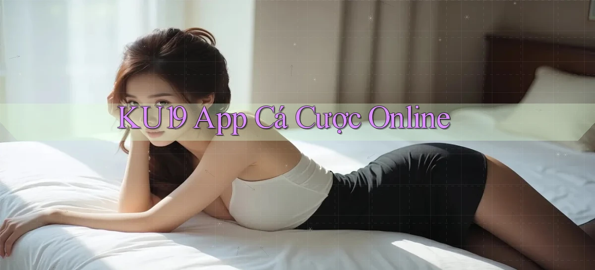 ku19 app cá cược online