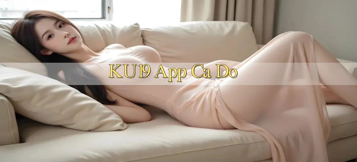 ku19 app cá độ