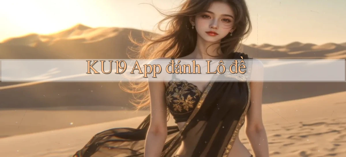 ku19 app đánh lô đề
