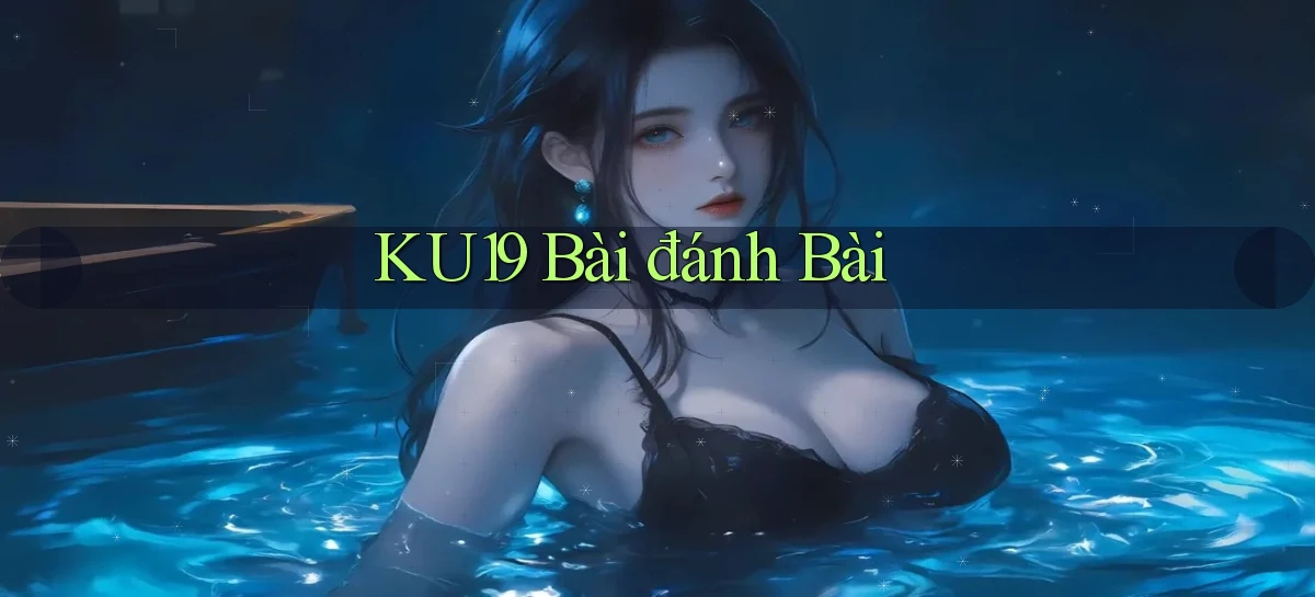 ku19 bài đánh bài