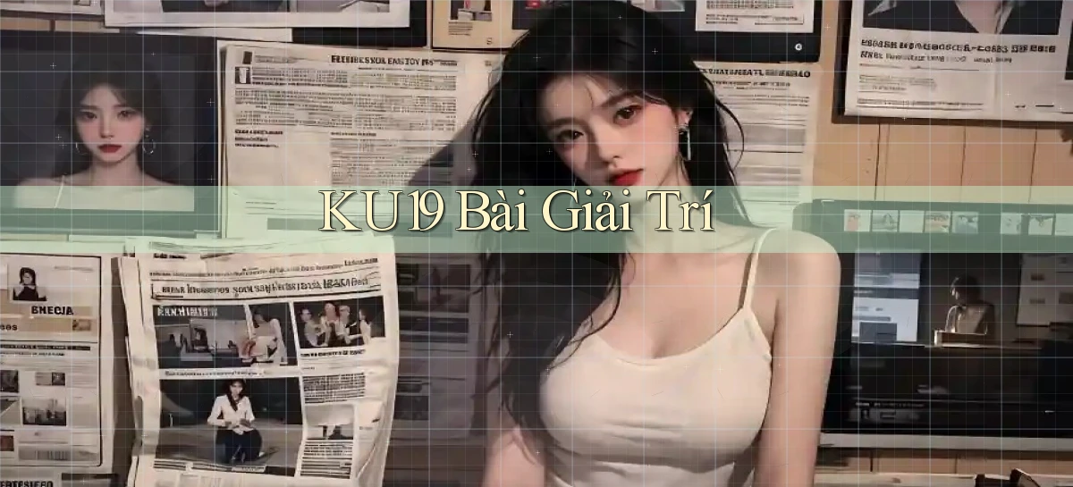ku19 bài giải trí