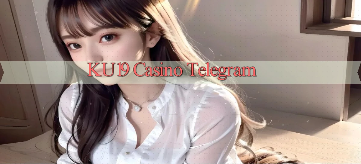 ku19 casino telegram