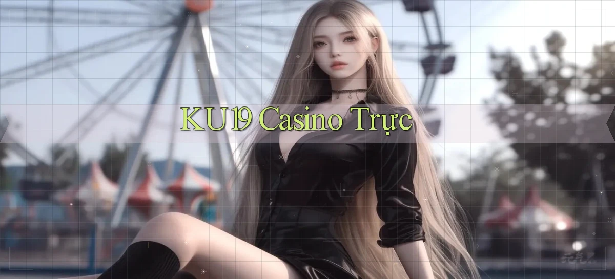 ku19 casino trực