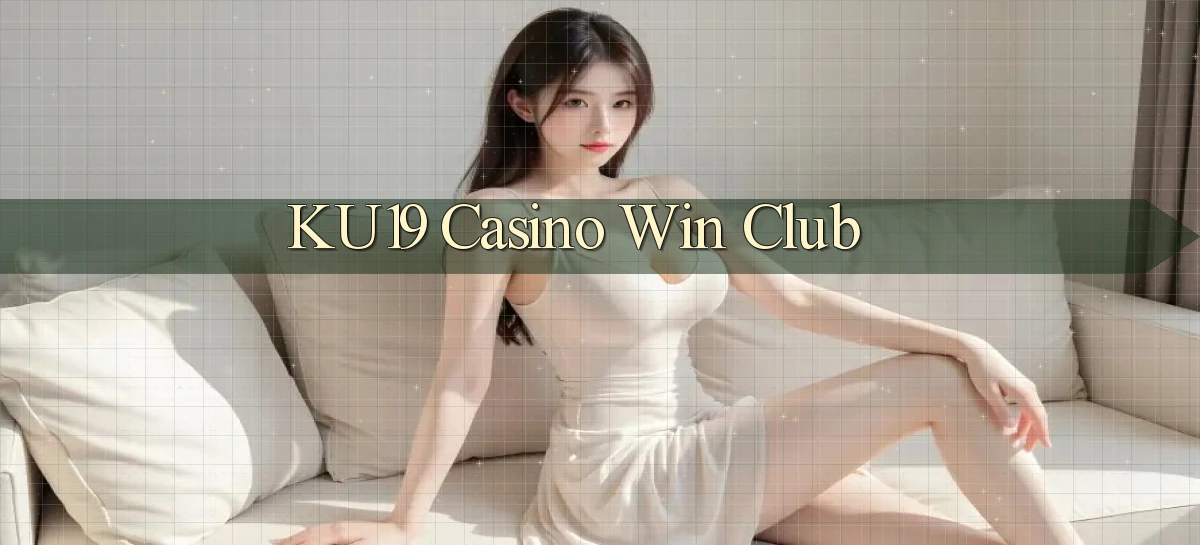 ku19 casino win club
