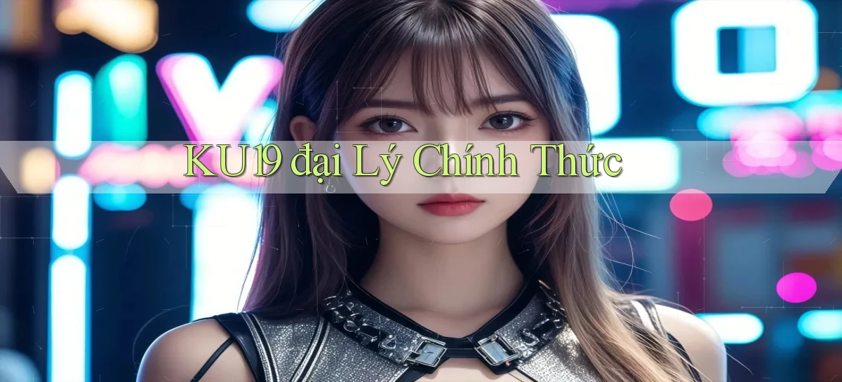 ku19  đại lý chính thức