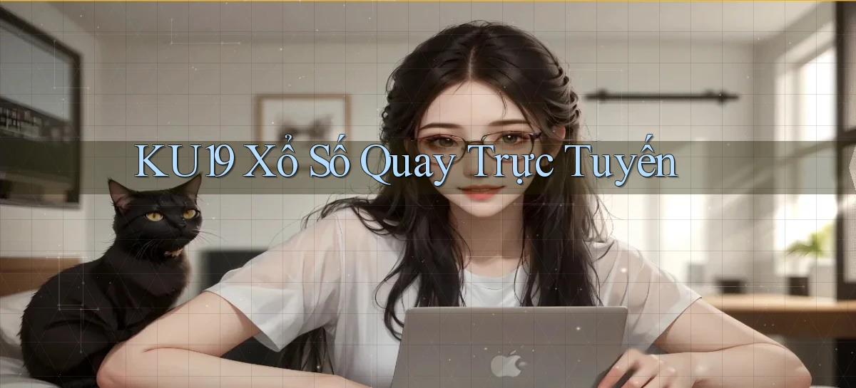 ku19 Xổ số quay trực tuyến