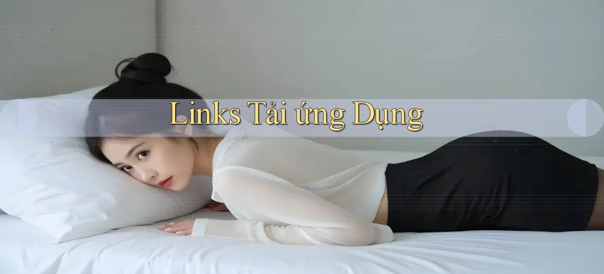 Links Tải ứng dụng
