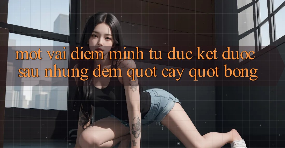 Một vài điểm mình tự đúc kết được sau những đêm " cày" bóng Một vài điểm mình tự đúc kết được sau những đêm " cày" bóng