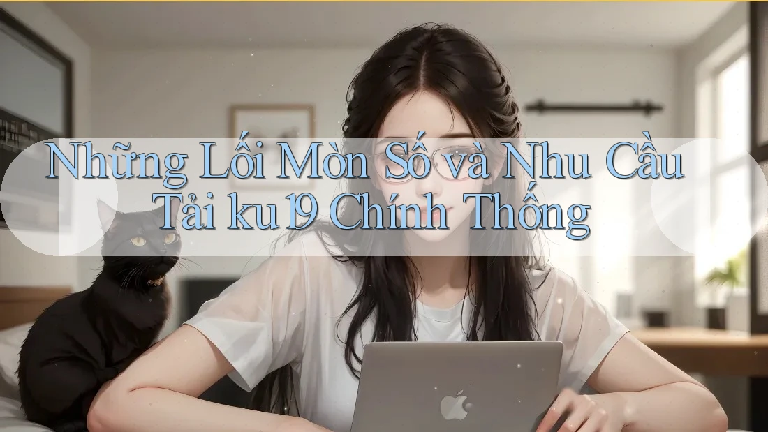 Những Lối Mòn Số và Nhu Cầu Tải ku19 Chính Thống Những Lối Mòn Số và Nhu Cầu Tải ku19 Chính Thống