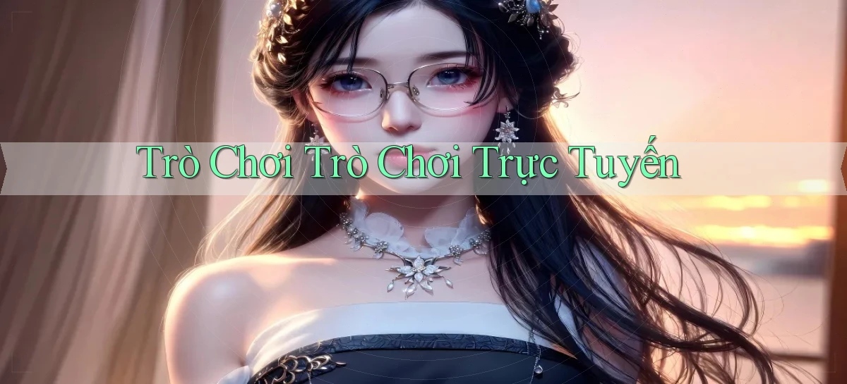 Trò chơi Trò chơi trực tuyến
